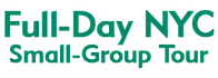 Full-Day NYC Small-Group Tour 2024 Schedule
