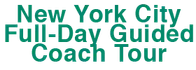 New York City Full-Day Guided Coach Tour 2024 Schedule