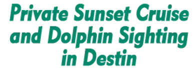 Private Sunset Cruise and Dolphin Sighting in Destin 2024 Schedule