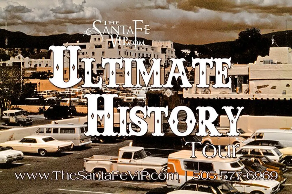 This image is a promotional advert for The Santa Fe VIPs Ultimate History Tour featuring a vintage photograph of cars and buildings with tour details overlaid in text