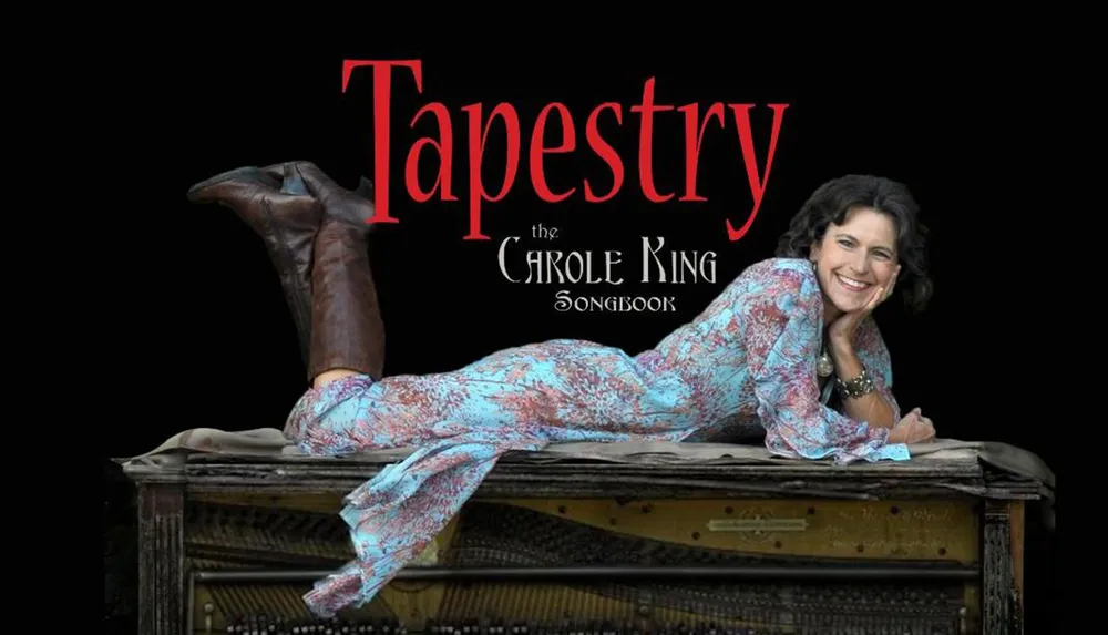 The image features a woman lying on a piano in a colorful outfit and boots with the text Tapestry the Carole King Songbook